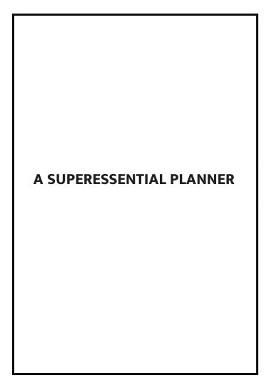 A Superessential Planner; 6-Month Undated Daily Planner